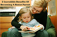 3 Incredible Benefits Of Becoming A Foster Parent