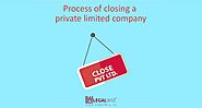 What is the process of Winding up a Private Limited Company?