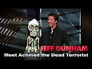 "Meet Achmed the Dead Terrorist" | Spark of Insanity | JEFF DUNHAM