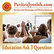 Education Ask 3 Question