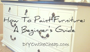 How To Paint Furniture: A Beginner's Guide