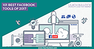101 Best Facebook Tools of 2017: the top tools for Facebook marketing