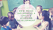 How Music Influences a Child’s Learning Development