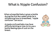 What is nipple confusion and why it occurs?