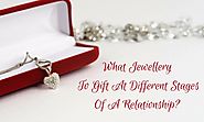 What Jewellery To Gift At Different Stages Of A Relationship?