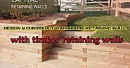 Design & Construct Your House Retaining Wall With Timber Retaining Walls