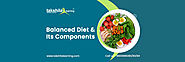 Balanced diet - definition, components and importance
