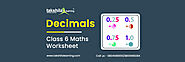 CBSE Class 6 Maths Decimals - Worksheet for Class 6 Maths