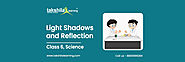 Light Shadows and Reflection Class 6 Science Worksheet – CBSE/NCERT