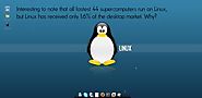 Interesting to note that all fastest 44 supercomputers run on Linux, but Linux has received only 1.6% of the desktop ...