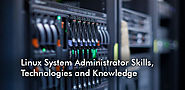 What skills a Linux System Administrator needs to have?