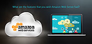What are the features that you wish Amazon Web Server had?
