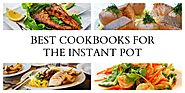 How Can 3 of the Best Instant Pot Cookbooks Make Your Life a Little Easier?
