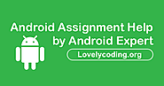 Android Assignment Help by Android Expert (Get Help Right Now)