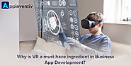 Website at https://www.devbattles.com/en/sand/post-6712-Why_is_VR_a_musthave_ingredient_in_Business_App_Development