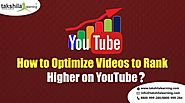 How to Optimize Videos to Rank Higher on YouTube? | Takshilalearning