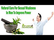 Natural Cure For Sexual Weakness In Men To Improve Power