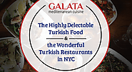 The Highly Delectable Turkish Food and the Wonderful Turkish Restaurants in NYC