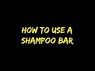 Using A Shampoo Bar Is Child's Play - Here's How!