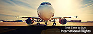 Best Time to Buy International Flights for Travelers
