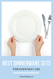Best Dinnerware Sets for Everyday Use
