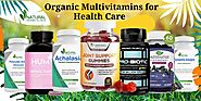 The Health Benefits of Taking Organic Multivitamins