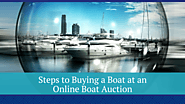 Steps to Buying a Boat at an Online Boat Auction