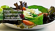 Weight Loss Diet To Lose Weight Fast Naturally