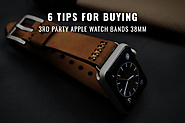 6 Tips for Buying 3rd Party Apple Watch Bands 38mm Every Buyer Must K