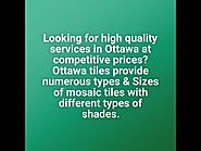 Ottawa Tile Flooring - Ceramic Porcelain Mosaic & More