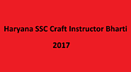 Haryana SSC Craft Instructor Bharti 2017 – HSSC Latest Vacancy Notification (Advt No.10/2017) Apply Online