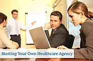 Starting Your Own Healthcare Agency