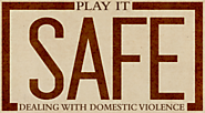 Play It Safe - Dealing with Domestic Violence