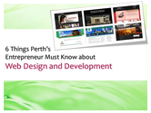6 Things Perth’s Entrepreneur Must Know about Web Design and Development