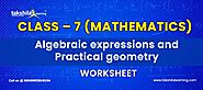 CBSE NCERT Worksheet for Class 7 Maths : Algebraic Expression and Practical Geometry