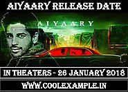 Aiyaary 2018 | Check Release Date, Movie Full Star Cast & Crew ADVT