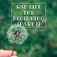 RSD Life -The Beginning (Part One)