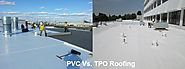 PVC Vs. TPO Roofing: A Quick Guide