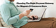Choosing The Right Payment Gateway For Magento E-Commerce Store