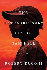 The Extraordinary Life of Sam Hell | IndieBound.org