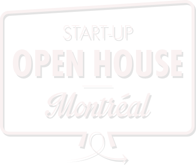 Headline for Start-Up Open House Montreal