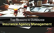 Top 6 Reasons to Outsource Insurance Agency Management Services