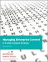 Managing Enterprise Content: A Unified Content Strategy, Second Edition