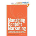 Managing Content Marketing: The Real-World Guide for Creating Passionate Subscribers: Robert Rose, Joe Pulizzi