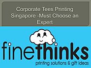 Corporate Tees Printing Singapore -Must Choose an Expert