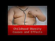 Childhood Obesity - Causes and Effects