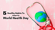 5 Healthy Habits To Adapt On World Health Day – Best Hospitals in Kolkata