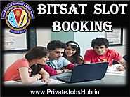 BITSAT Slot Booking 2017-18 Available| Download Online BITSAT 2018 Application