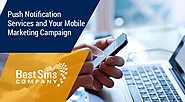 Push Notification Services and Your Mobile Marketing Campaign