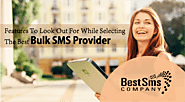 Features To Look Out For While Selecting The Best Bulk SMS Provider